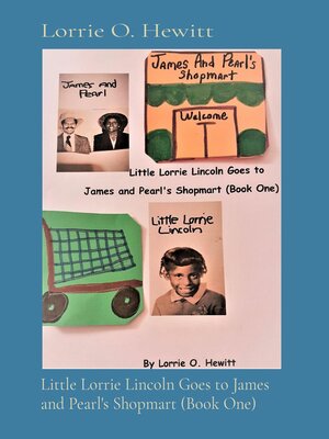cover image of Little Lorrie Lincoln Goes to James  and Pearl's Shopmart (Book One)